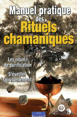 MANUEL PRATIQUE DES RITUELS CHAMANIQUES (CRIS5000)