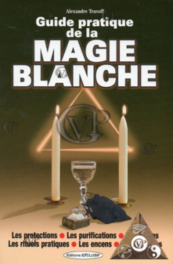 GUIDE PRATIQUE DE LA MAGIE BLANCHE (EXCL1021)