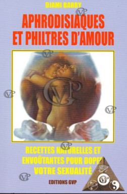 APHRODISIAQUES ET PHILTRES D AMOUR (GVP0352)