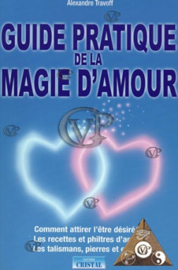 GUIDE PRATIQUE DE LA MAGIE D AMOUR (CRIS5071)
