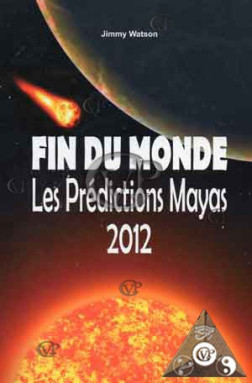 FIN DU MONDE LES PREDICTIONS MAYAS 2012 (CRIS5061)