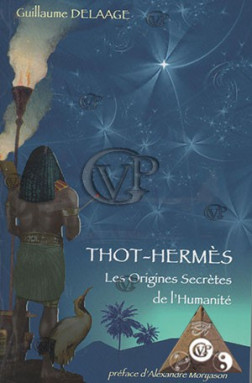 THOT-HERMÈS, Les Origines Secrètes de l'Humanité ( 31.00€ TTC)