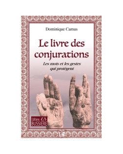Le Livre Des Conjurations - Les Mots Et Les Gestes Qui Protègent (24.00€ TTC)
