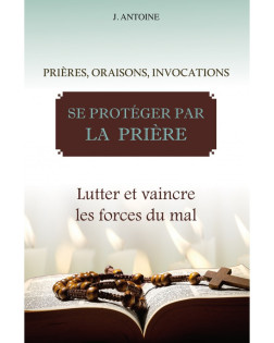 Se Protéger Par La Prière (16.50€ TTC)